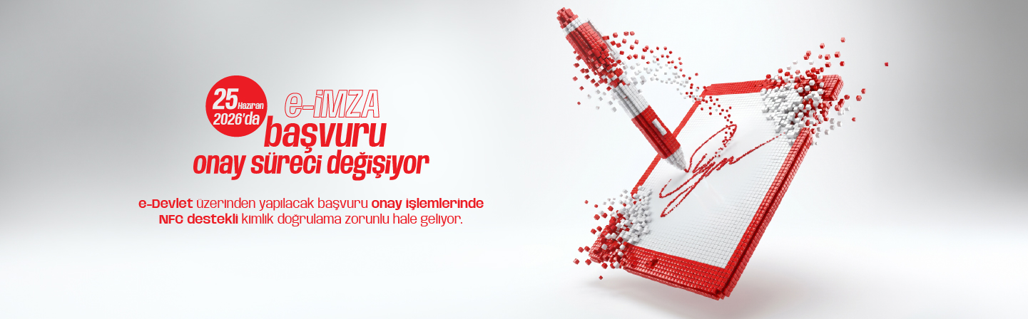 25 Haziran 2026'da e-imza başvuru onay süreci değişiyor.